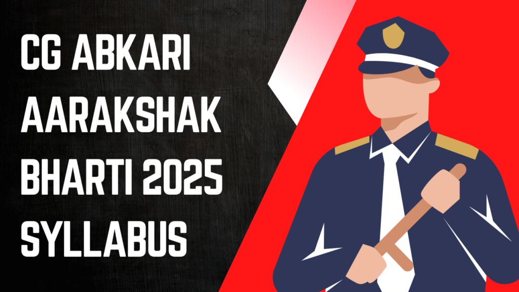 cg abkari aarakshak bharti 2025 syllabus in hindi