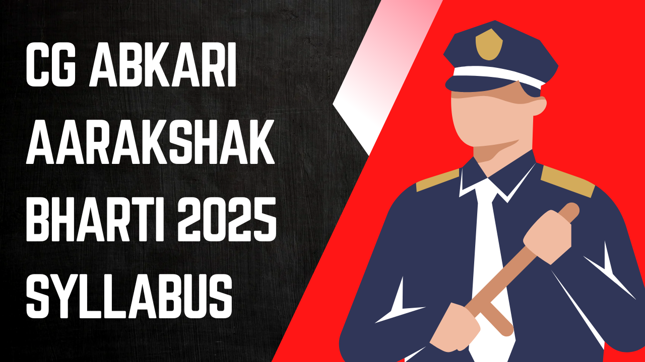 cg abkari aarakshak bharti 2025 syllabus in hindi